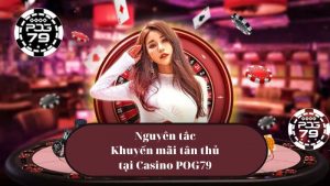 Khuyến mãi Tân thủ POG79 Casino